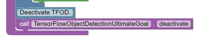 /images/Blocks-Sample-TensorFlow-Object-Detection-Op-Mode/blocksTensorFlowDeactivate.png